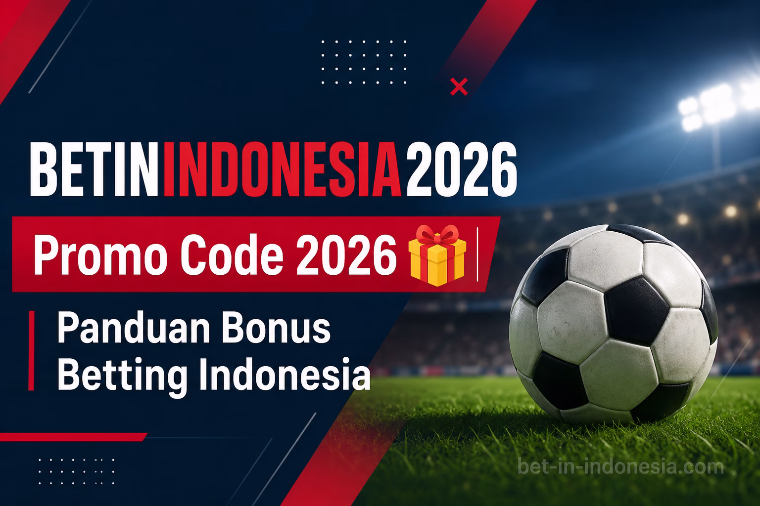 BETININDONESIA2026 Promo Code 2026 Panduan Bonus Betting Indonesia