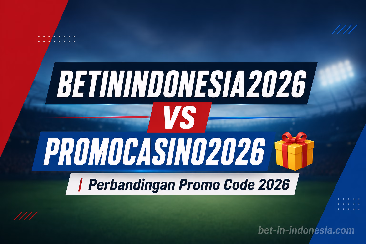 BETININDONESIA2026 vs PROMOCASINO2026 Perbandingan Promo Code 2026
